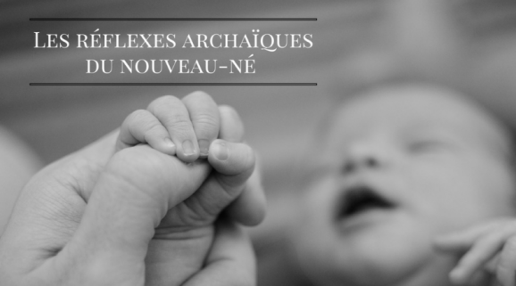 réflexes archaïques pour bébés